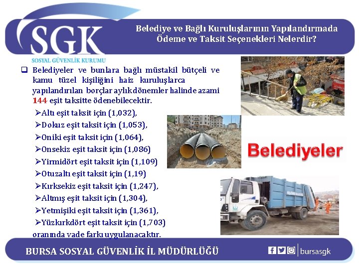 Belediye ve Bağlı Kuruluşlarının Yapılandırmada Ödeme ve Taksit Seçenekleri Nelerdir? q Belediyeler ve bunlara