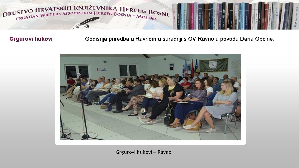 Grgurovi hukovi Godišnja priredba u Ravnom u suradnji s OV Ravno u povodu Dana