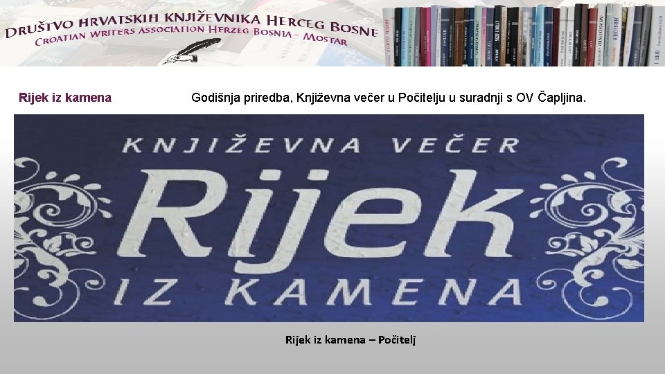 Rijek iz kamena Godišnja priredba, Književna večer u Počitelju u suradnji s OV Čapljina.