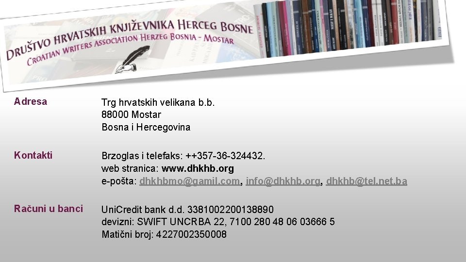 Adresa Trg hrvatskih velikana b. b. 88000 Mostar Bosna i Hercegovina Kontakti Brzoglas i