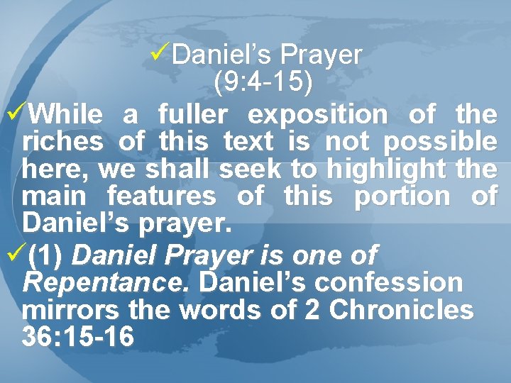 üDaniel’s Prayer (9: 4 -15) üWhile a fuller exposition of the riches of this