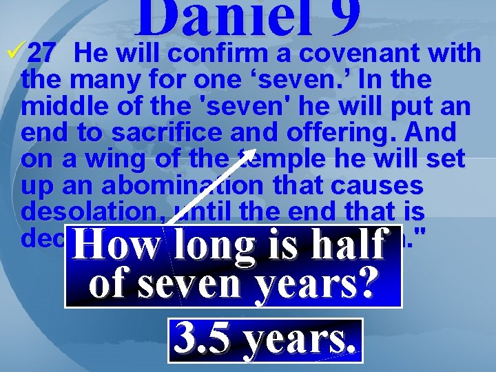 Daniel 9 ü 27 He will confirm a covenant with the many for one