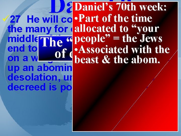 Daniel’s 70 th week: Daniel 9 • Part aofcovenant the time with ü 27
