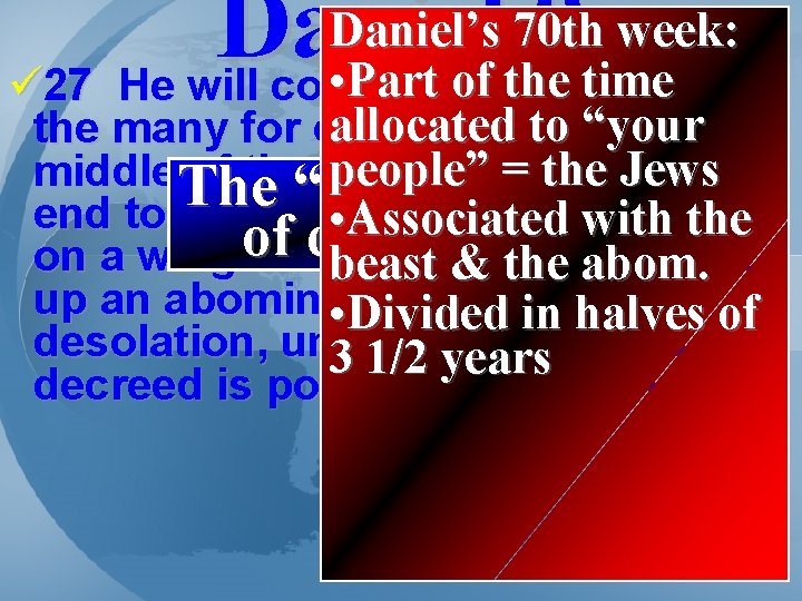 Daniel’s 70 th week: Daniel 9 • Part aofcovenant the time with ü 27