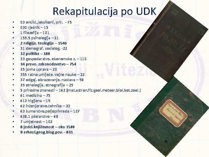 Rekapitulacija po UDK • • • • • • 03 encikl. , leksikoni, prir.