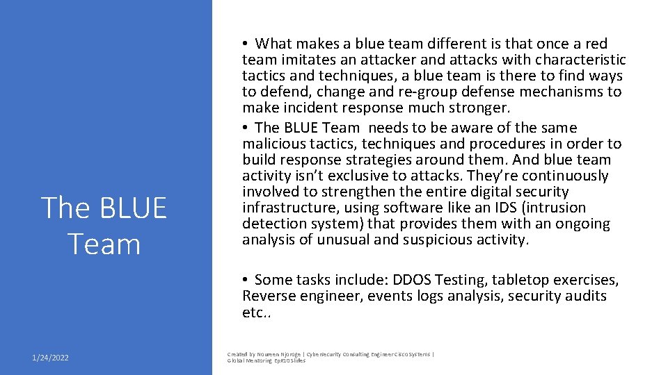 The BLUE Team • What makes a blue team different is that once a