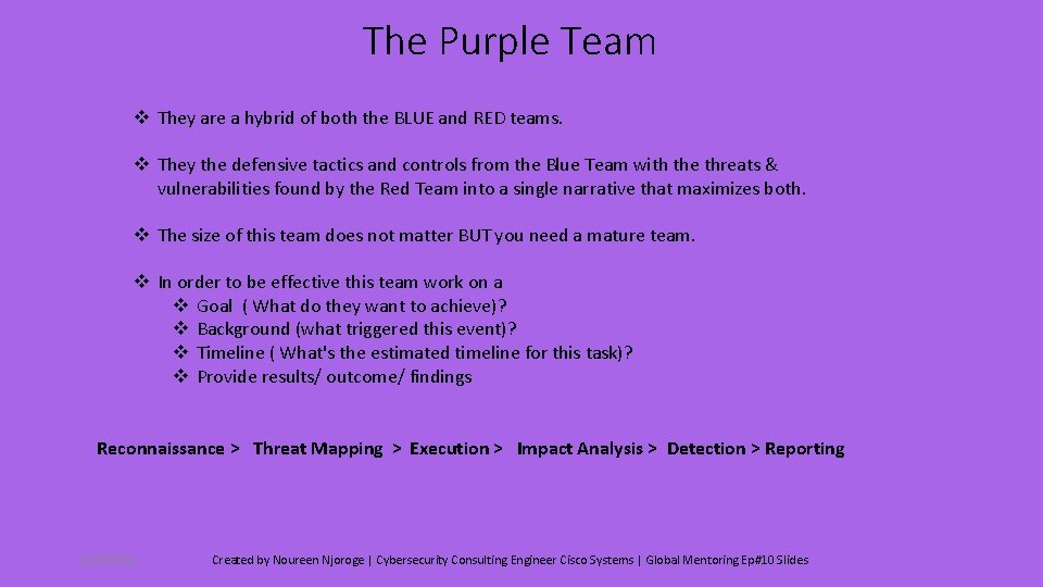 The Purple Team v They are a hybrid of both the BLUE and RED
