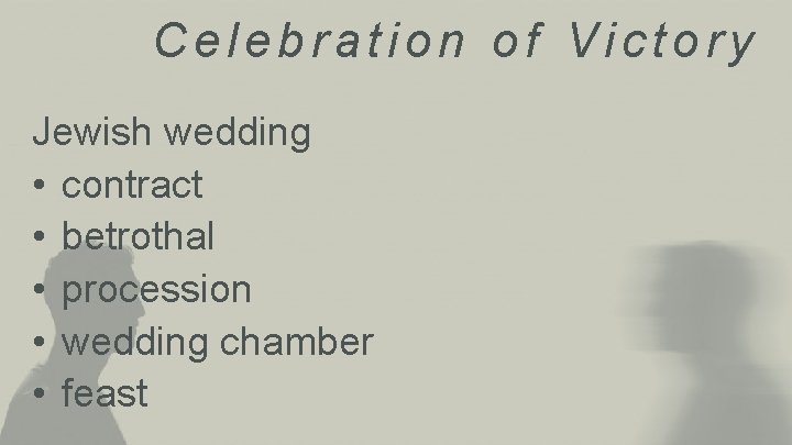 Celebration of Victory Jewish wedding • contract • betrothal • procession • wedding chamber