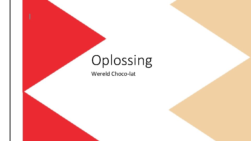 Oplossing Wereld Choco-lat 
