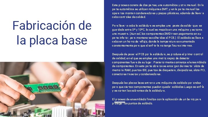 Fabricación de la placa base Este proceso consta de dos partes, una automática y