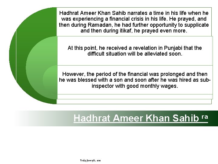 Hadhrat Ameer Khan Sahib narrates a time in his life when he was experiencing