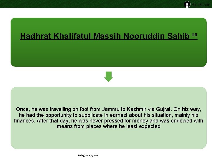 Hadhrat Khalifatul Massih Nooruddin Sahib ra Once, he was travelling on foot from Jammu