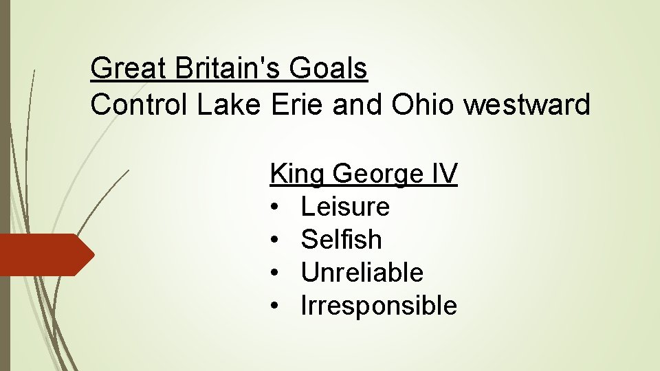 Great Britain's Goals Control Lake Erie and Ohio westward King George IV • Leisure