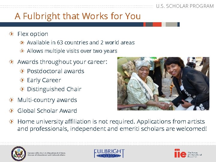 U. S. SCHOLAR PROGRAM A Fulbright that Works for You Flex option Available in