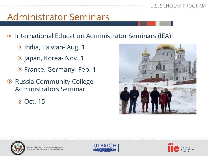 U. S. SCHOLAR PROGRAM Administrator Seminars International Education Administrator Seminars (IEA) India, Taiwan- Aug.