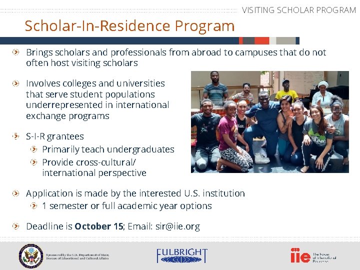 Scholar-In-Residence Program VISITING SCHOLAR PROGRAM Brings scholars and professionals from abroad to campuses that