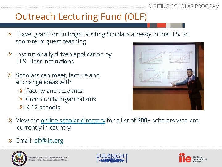 VISITING SCHOLAR PROGRAM Outreach Lecturing Fund (OLF) Travel grant for Fulbright Visiting Scholars already