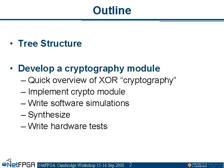 Outline • Tree Structure • Develop a cryptography module – Quick overview of XOR