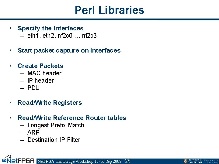 Perl Libraries • Specify the Interfaces – eth 1, eth 2, nf 2 c