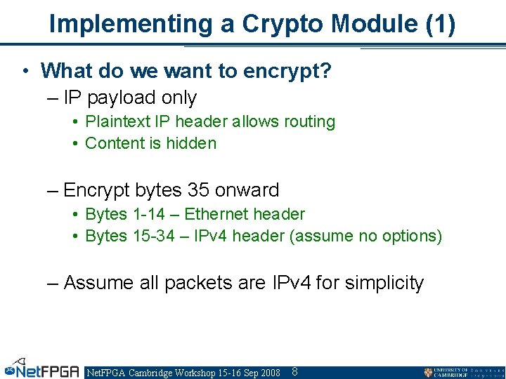 Implementing a Crypto Module (1) • What do we want to encrypt? – IP