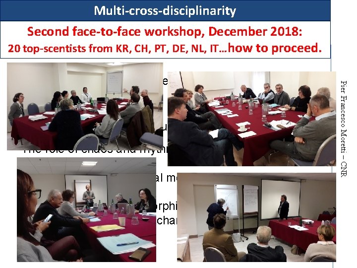 Multi-cross-disciplinarity Second face-to-face workshop, December 2018: 20 top-scentists from KR, CH, PT, DE, NL,