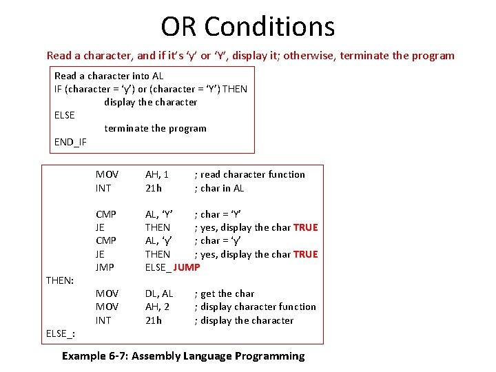 OR Conditions Read a character, and if it’s ‘y’ or ‘Y’, display it; otherwise,