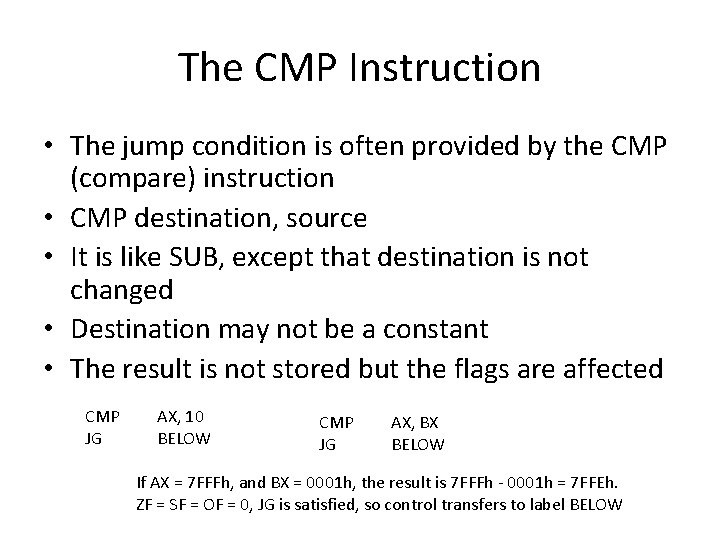 The CMP Instruction • The jump condition is often provided by the CMP (compare)