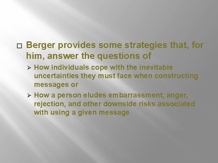 � Berger provides some strategies that, for him, answer the questions of How individuals