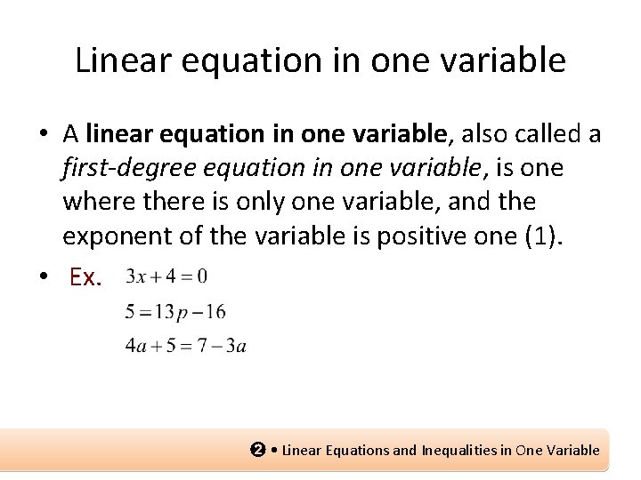Linear equation in one variable • A linear equation in one variable, also called