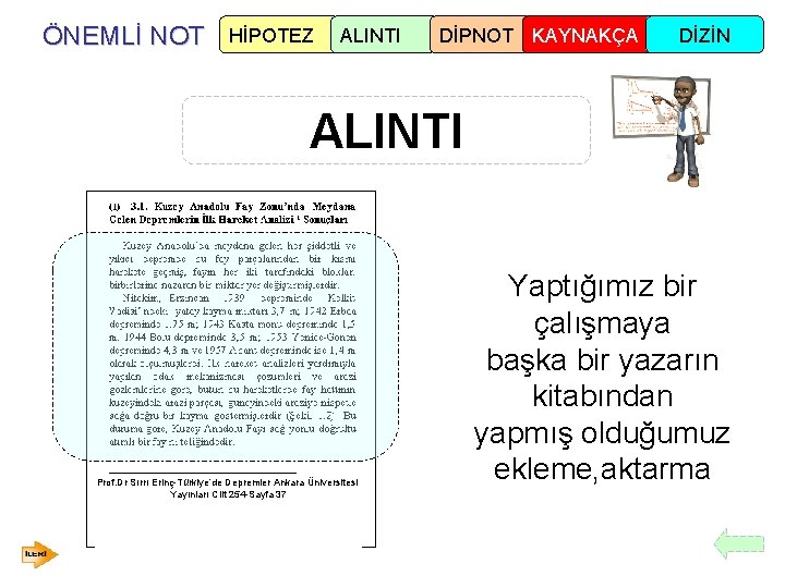 ÖNEMLİ NOT HİPOTEZ ALINTI DİPNOT KAYNAKÇA DİZİN ALINTI Prof. Dr Sırrı Erinç-Türkiye’de Depremler Ankara