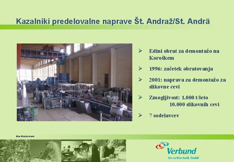 Kazalniki predelovalne naprave Št. Andraž/St. Andrä Max Mustermann Ø Edini obrat za demontažo na