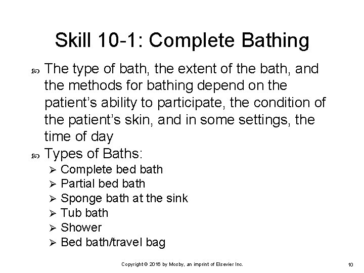 Skill 10 -1: Complete Bathing The type of bath, the extent of the bath,