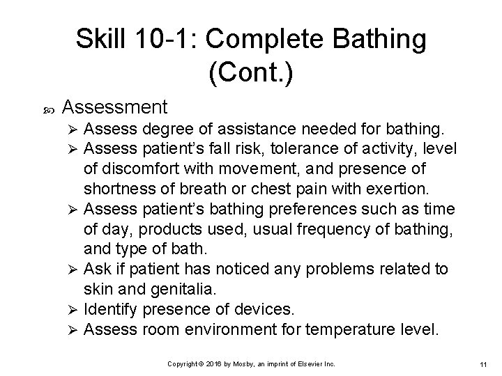 Skill 10 -1: Complete Bathing (Cont. ) Assessment Assess degree of assistance needed for