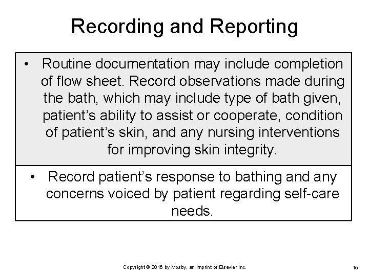 Recording and Reporting • Routine documentation may include completion of flow sheet. Record observations