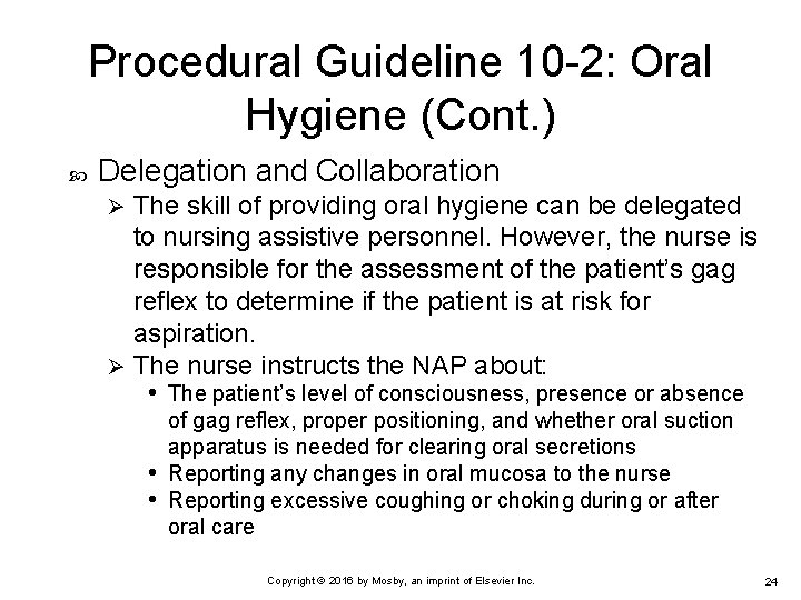 Procedural Guideline 10 -2: Oral Hygiene (Cont. ) Delegation and Collaboration The skill of