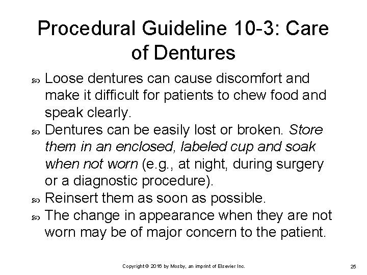 Procedural Guideline 10 -3: Care of Dentures Loose dentures can cause discomfort and make