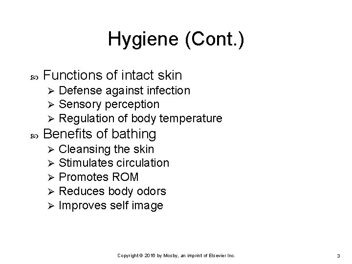 Hygiene (Cont. ) Functions of intact skin Ø Ø Ø Defense against infection Sensory