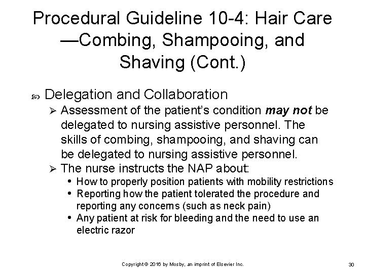 Procedural Guideline 10 -4: Hair Care —Combing, Shampooing, and Shaving (Cont. ) Delegation and