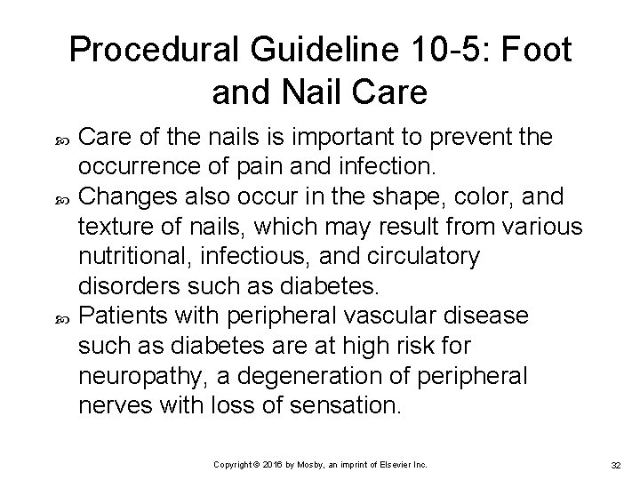 Procedural Guideline 10 -5: Foot and Nail Care of the nails is important to