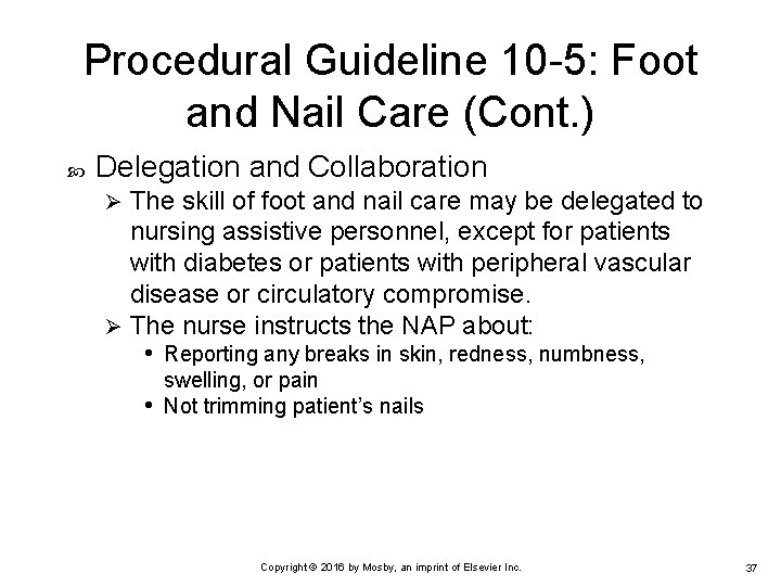 Procedural Guideline 10 -5: Foot and Nail Care (Cont. ) Delegation and Collaboration The