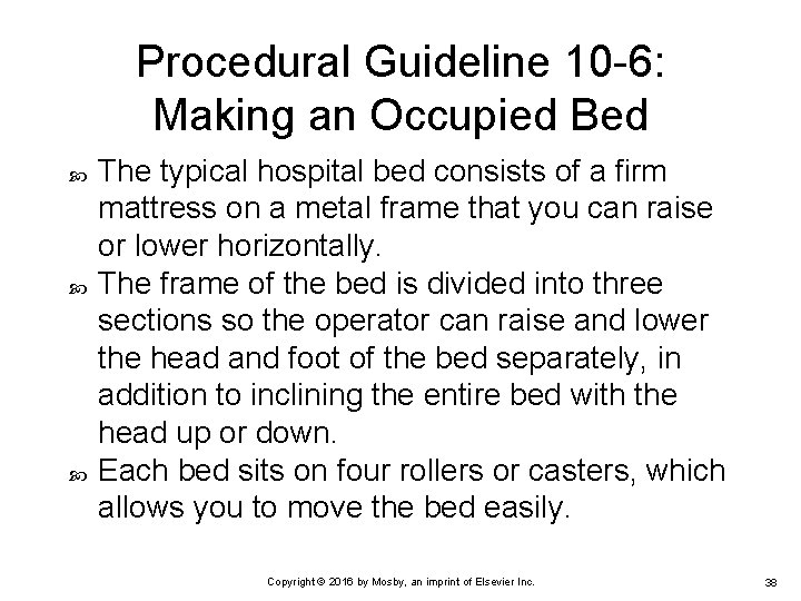 Procedural Guideline 10 -6: Making an Occupied Bed The typical hospital bed consists of