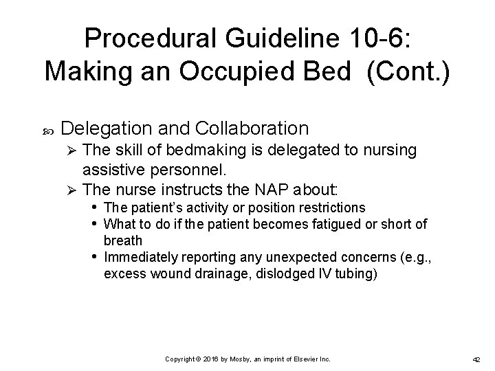 Procedural Guideline 10 -6: Making an Occupied Bed (Cont. ) Delegation and Collaboration The