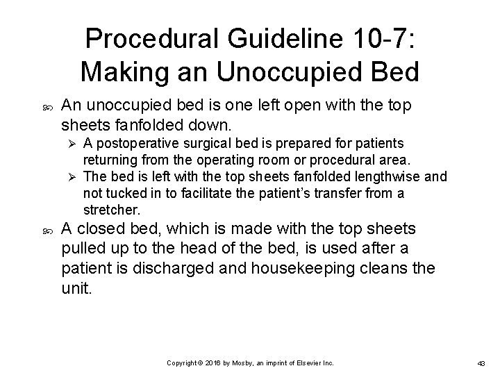 Procedural Guideline 10 -7: Making an Unoccupied Bed An unoccupied bed is one left