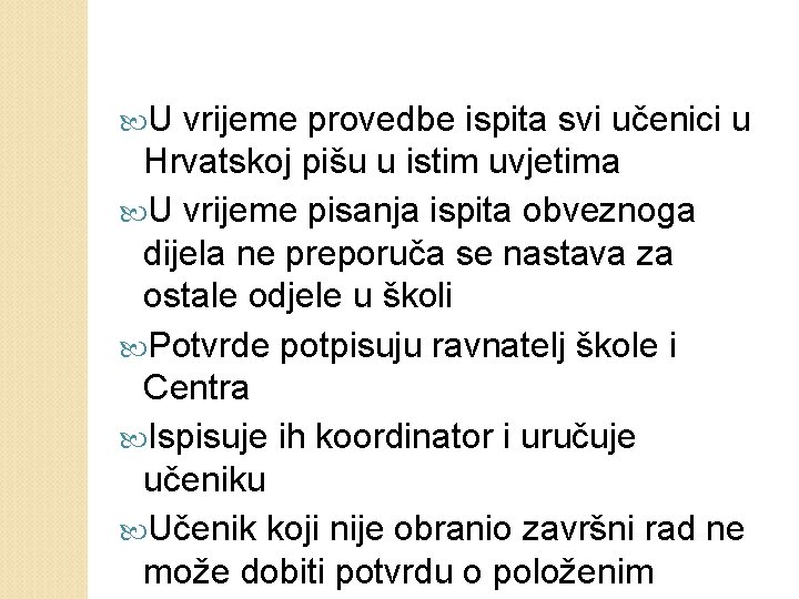  U vrijeme provedbe ispita svi učenici u Hrvatskoj pišu u istim uvjetima U