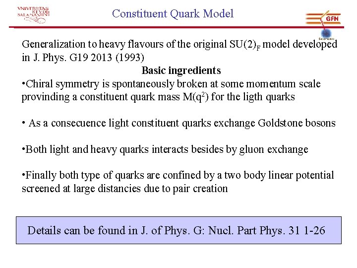 Constituent Quark Model Generalization to heavy flavours of the original SU(2)F model developed in