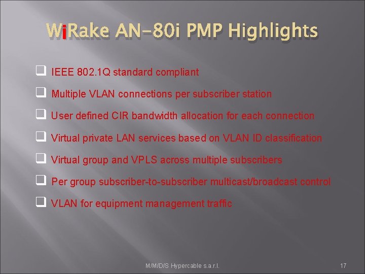 Wii. Rake AN-80 i PMP Highlights q IEEE 802. 1 Q standard compliant q