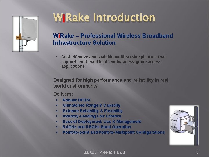 Wii. Rake Introduction Wi. Rake – Professional Wireless Broadband Infrastructure Solution § Cost-effective and