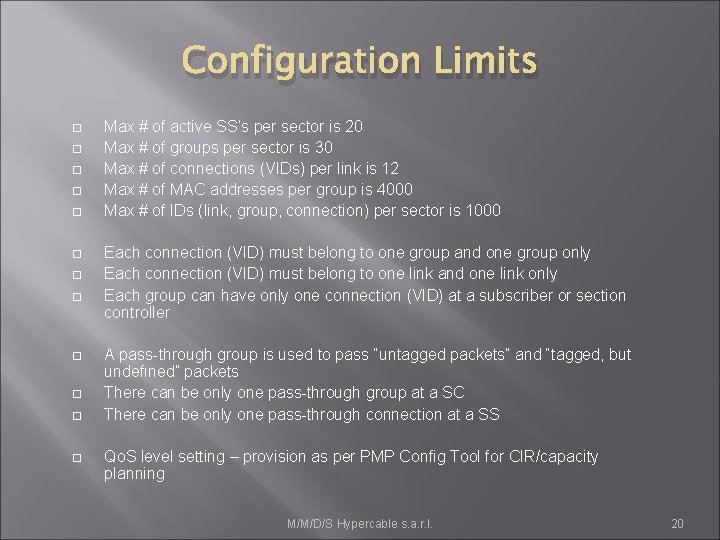 Configuration Limits Max # of active SS’s per sector is 20 Max # of