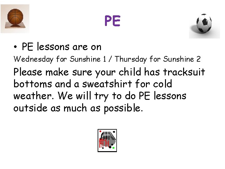 PE • PE lessons are on Wednesday for Sunshine 1 / Thursday for Sunshine