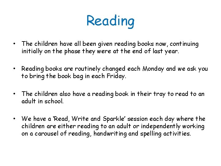 Reading • The children have all been given reading books now, continuing initially on
